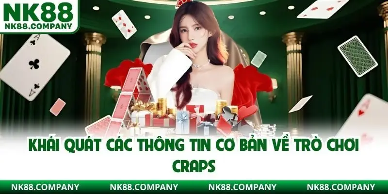 Khái quát các thông tin cơ bản về trò chơi Craps